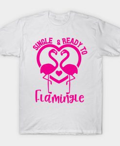 Single & Ready To Flamingle T-Shirt AI