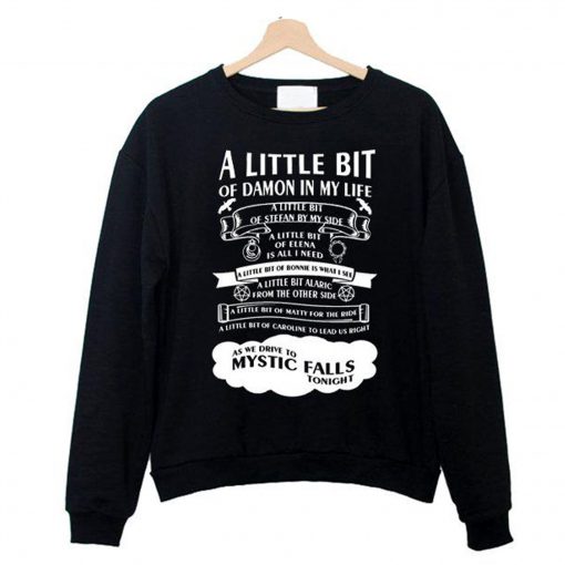 The vampire diaries a little bit of damon In My Life Sweatshirt (GPMU)