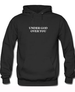 Under God Over You Hoodie (GPMU)