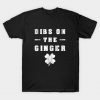 Vintage Dibs On The Ginger Funny St Patricks Day Drinking T-Shirt AI
