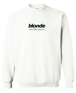 Blonde First Time I Saw You Sweatshirt (GPMU)