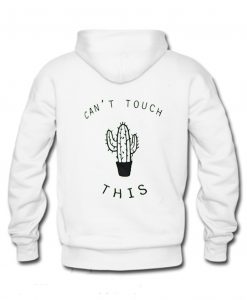 Can’t touch this cactus Hoodie (GPMU)