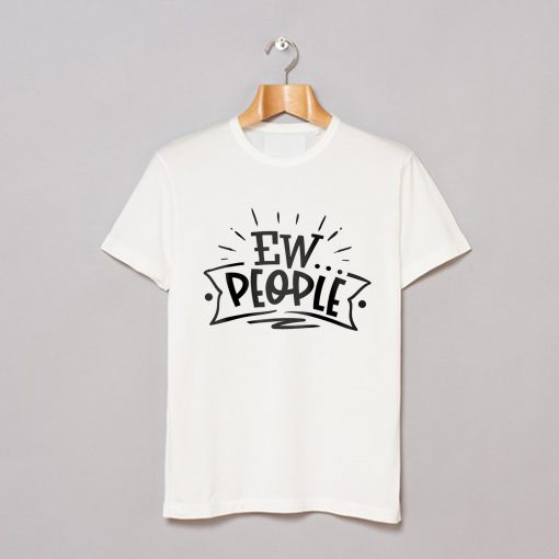 Ew People T-Shirt AI