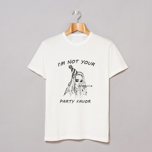 I’m Not Your Party Favor T-Shirt (GPMU)