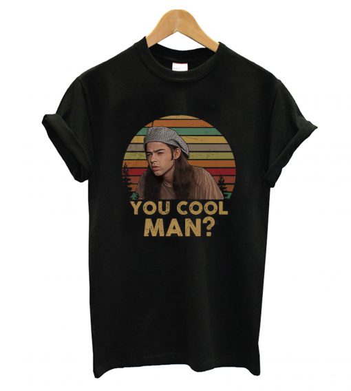 Ron Slater Dazed And Confused You Cool Man T-Shirt (GPMU)