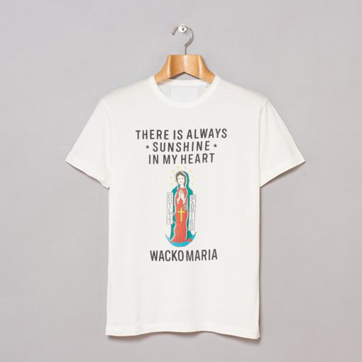 There Is Always Sunshine In My Heart Wacko Maria T-Shirt AI