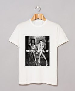 you cant sit with us kate moss and naomi campbell T Shirt (GPMU)