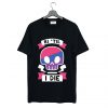 Bi til i die T Shirt Black (GPMU)