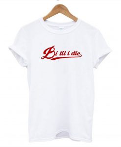 Bi til i die T Shirt (GPMU)