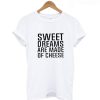 Dream On Dreamer Quotes T-Shirt White (GPMU)
