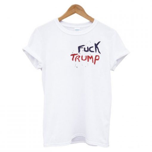 Fuck Trump T Shirt (GPMU)