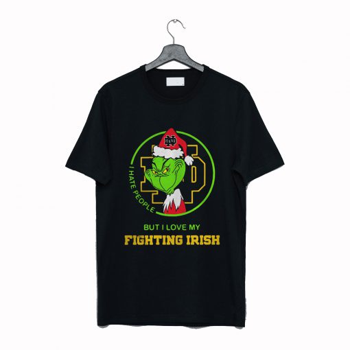 Grinch I hate people but I love my Notre Dame Fighting Irish T-Shirt (GPMU)