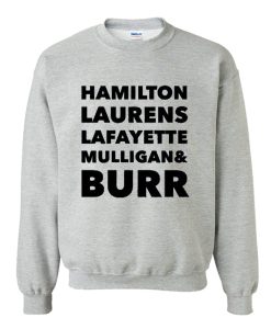 Hamilton Laurens Lafayette Mulligan & Burr Sweatshirt (GPMU)