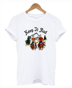 Keep It Rad T-Shirt (GPMU)