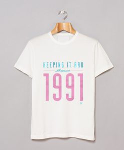 Keeping it rad since 1991 T Shirt (GPMU)