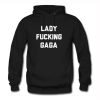 Lady Fucking Gaga Hoodie (GPMU)