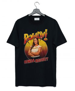 Rowdy Ronda Rousey T Shirt (GPMU)