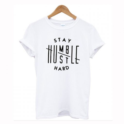 Stay Humble Hustle Hard T-Shirt (GPMU)