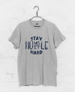 Stay Humble Hustle Hard T-Shirt Grey (GPMU)