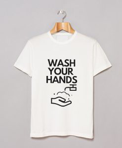 Wash Your Hands Classic T Shirt (GPMU)