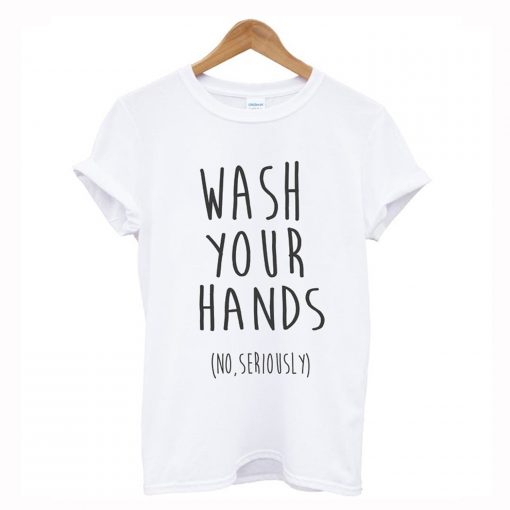 Wash Your Hands T-Shirt (GPMU)