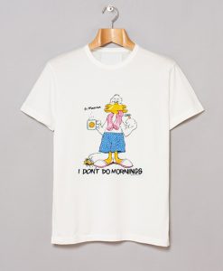 1988 Grumpy Duck I don't do mornings T Shirt (GPMU)