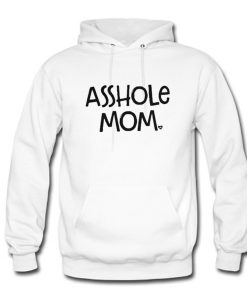 Asshole Mom Hoodie (GPMU)
