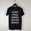 Come Over When You'Re Sober Return Of The Pink Panther T Shirt (GPMU)