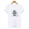 Girls Support Girls T Shirt White (GPMU)