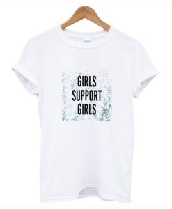 Girls Support Girls T Shirt White (GPMU)