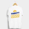Pleasant Thirsty T Shirt Back (GPMU)