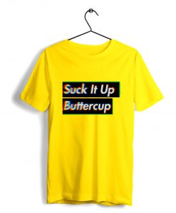 Suck It Up Buttercup T-Shirt Yellow (GPMU)