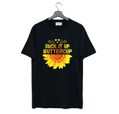 Sunflower Suck It Up Buttercup T-Shirt (GPMU)