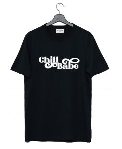 Chill Babe T-Shirt (GPMU)