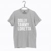 Dolly Tammy Loretta T Shirt (GPMU)