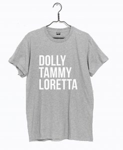 Dolly Tammy Loretta T Shirt (GPMU)