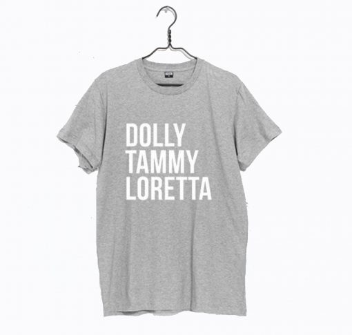 Dolly Tammy Loretta T Shirt (GPMU)