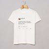 I Understand That You Don’t Like Me But I Need You To Understand That I Don’t Care – Kanye West Tweet T Shirt (GPMU)