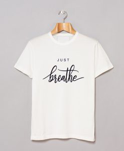 Just Breathe Yoga T-Shirt (GPMU)