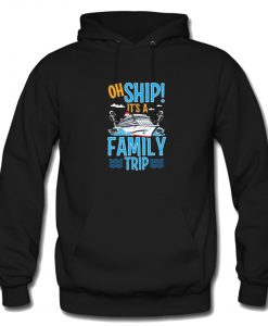 Oh Ship It’s a Family Hoodie (GPMU)