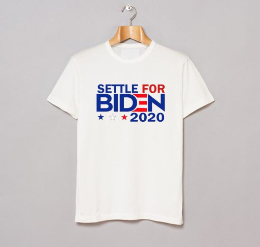 Settle For Biden 2020 T Shirt (GPMU)