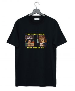 The Eyes Chico They Never Lie T-Shirt Black (GPMU)