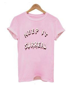 Keep It Surreal T-Shirt Pink (GPMU)