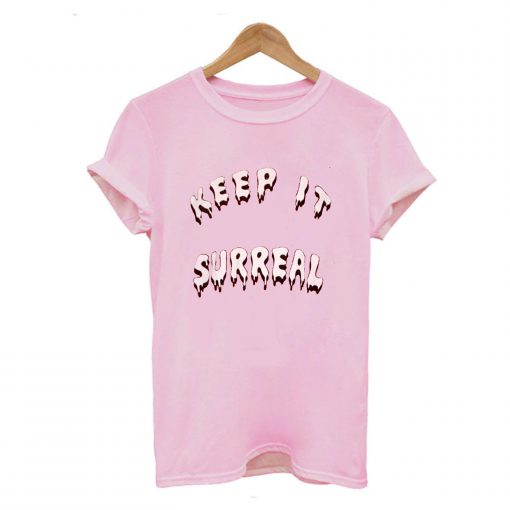 Keep It Surreal T-Shirt Pink (GPMU)