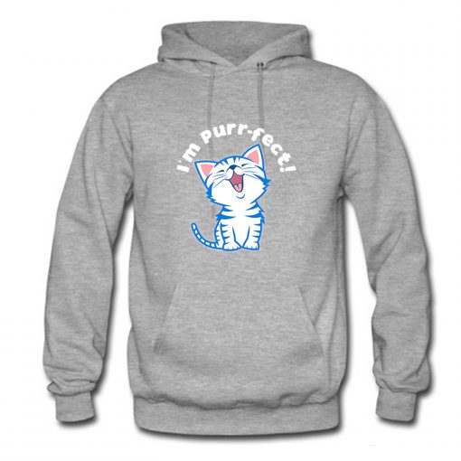 I'm Perfect Cute Cat Hoodie (GPMU)