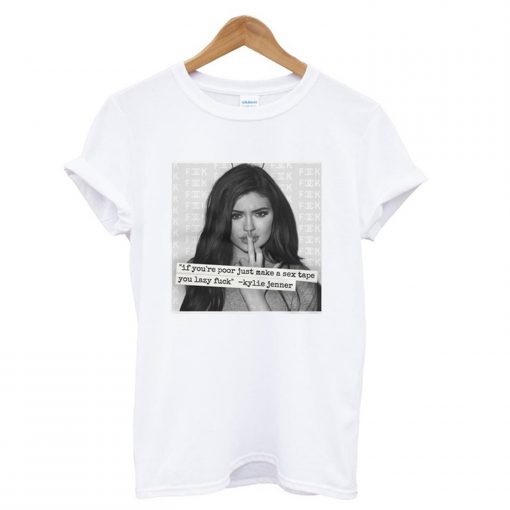 Kylie Jenner Quotes T-Shirt (GPMU)