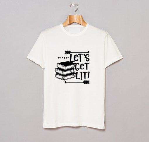 Let's Get LIT T Shirt (GPMU)