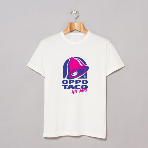 Oppo Taco Hit Mas T Shirt (GPMU)