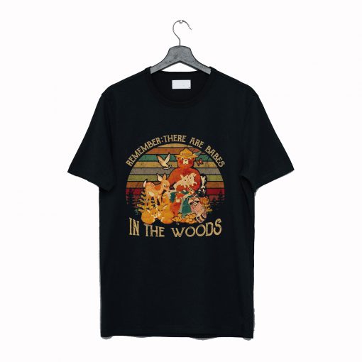Smokey remember there are babes in the woods T Shirt (GPMU)