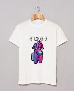 The Laughter - Among Us T Shirt (GPMU)